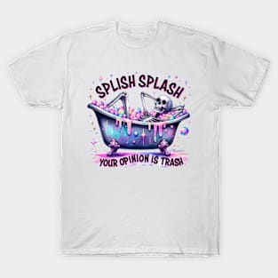 Spooky Splash Your Opinion Is Trash Skeleton Relaxation T-Shirt